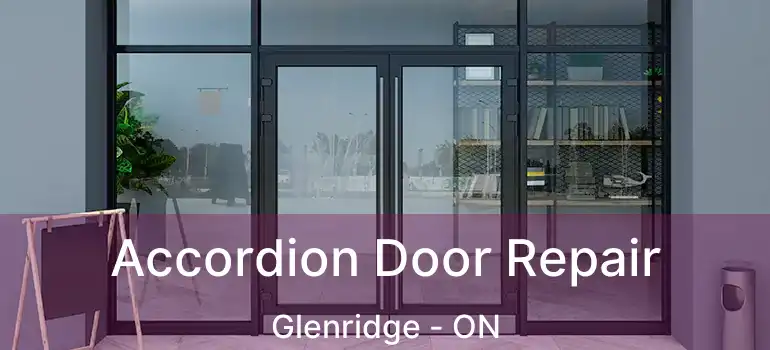 Accordion Door Repair Glenridge - ON