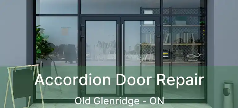 Accordion Door Repair Old Glenridge - ON