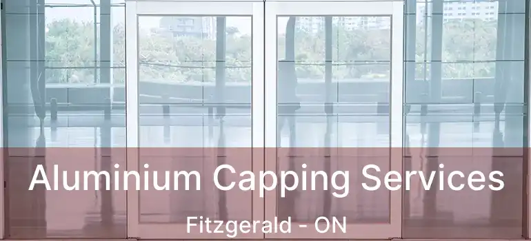  Aluminium Capping Services Fitzgerald - ON