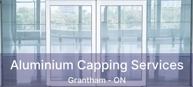  Aluminium Capping Services Grantham - ON