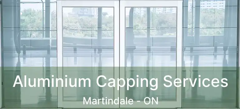 Aluminium Capping Services Martindale - ON