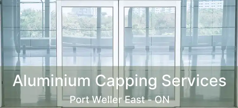  Aluminium Capping Services Port Weller East - ON
