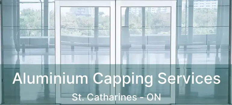  Aluminium Capping Services St. Catharines - ON