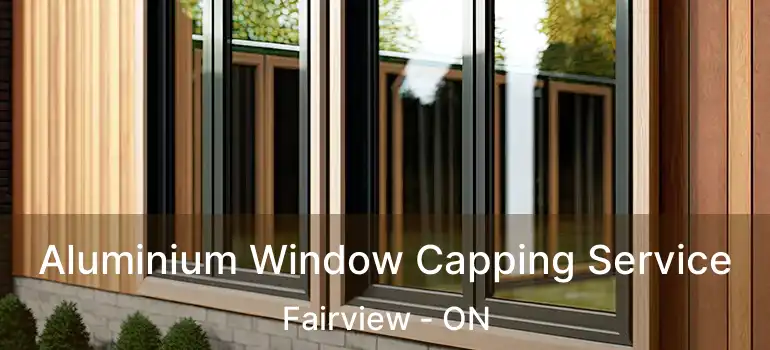  Aluminium Window Capping Service Fairview - ON