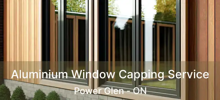 Aluminium Window Capping Service Power Glen - ON