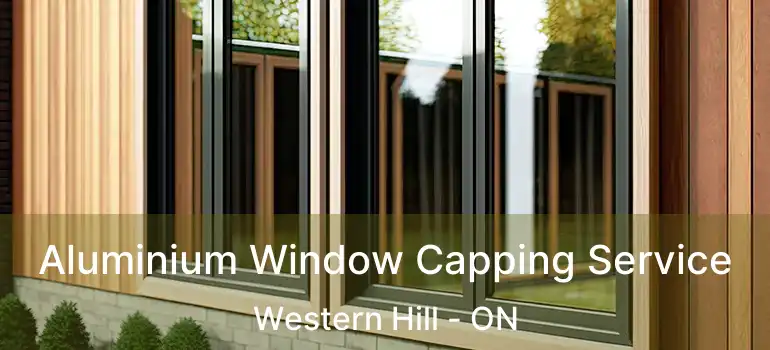 Aluminium Window Capping Service Western Hill - ON