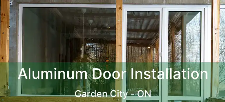 Aluminum Door Installation Garden City - ON