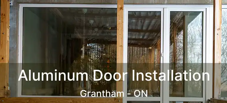  Aluminum Door Installation Grantham - ON