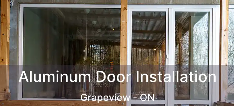  Aluminum Door Installation Grapeview - ON
