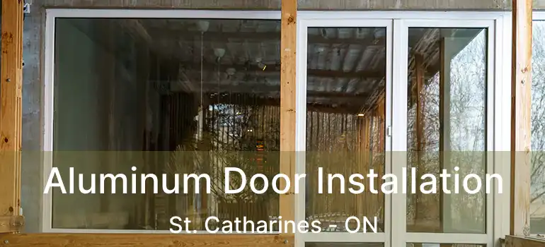  Aluminum Door Installation St. Catharines - ON
