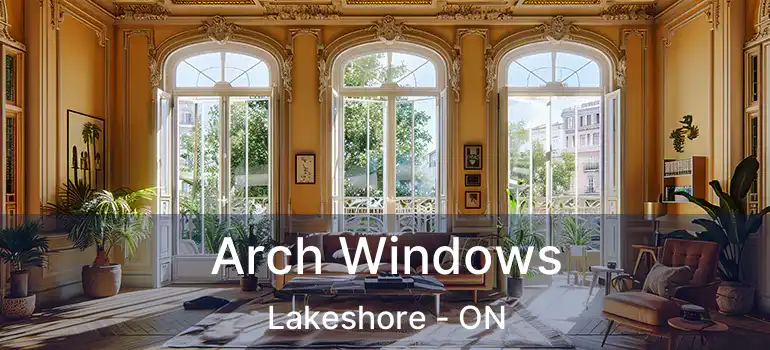  Arch Windows Lakeshore - ON