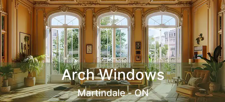  Arch Windows Martindale - ON