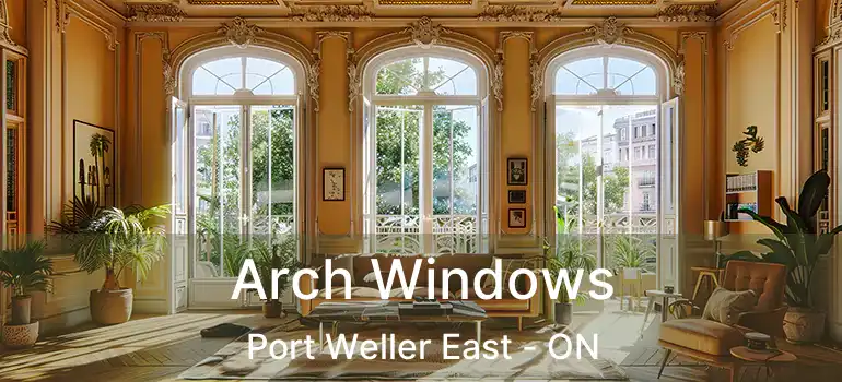  Arch Windows Port Weller East - ON