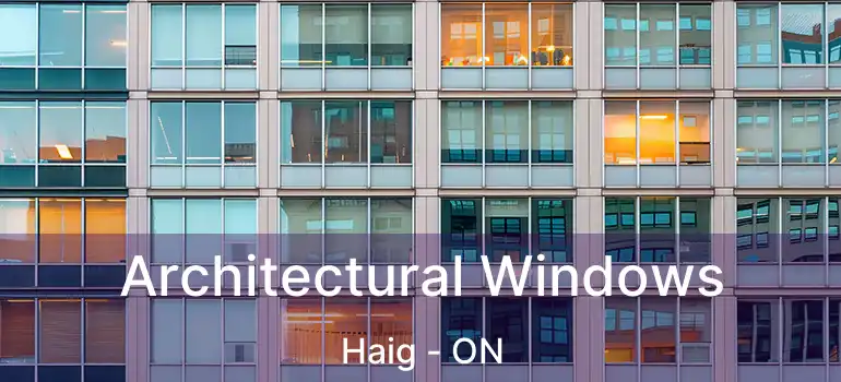  Architectural Windows Haig - ON