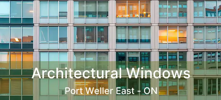 Architectural Windows Port Weller East - ON
