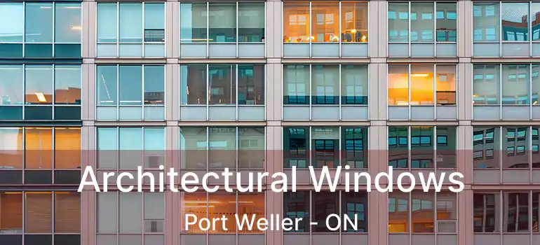 Architectural Windows Port Weller - ON
