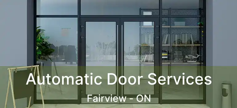 Automatic Door Services Fairview - ON