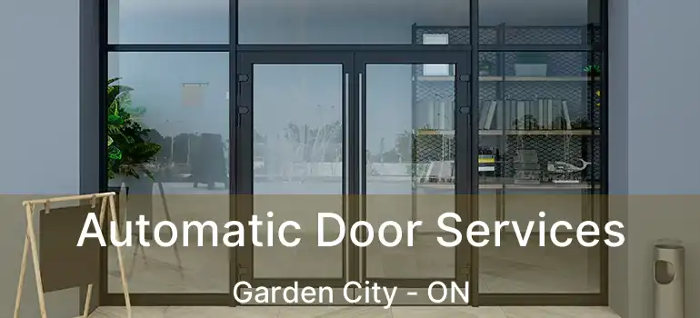 Automatic Door Services Garden City - ON
