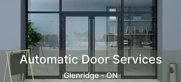  Automatic Door Services Glenridge - ON