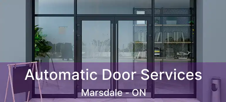 Automatic Door Services Marsdale - ON