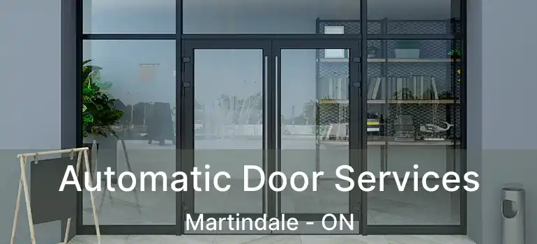 Automatic Door Services Martindale - ON