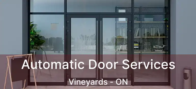  Automatic Door Services Vineyards - ON