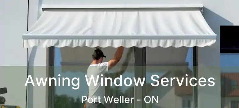 Awning Window Services Port Weller - ON