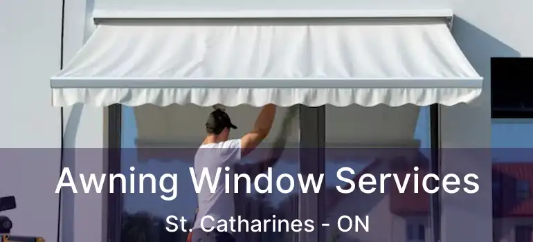  Awning Window Services St. Catharines - ON