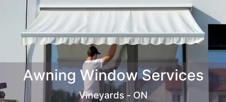 Awning Window Services Vineyards - ON