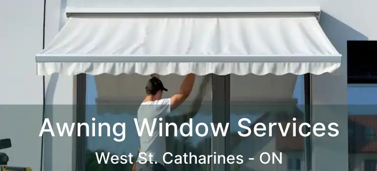  Awning Window Services West St. Catharines - ON