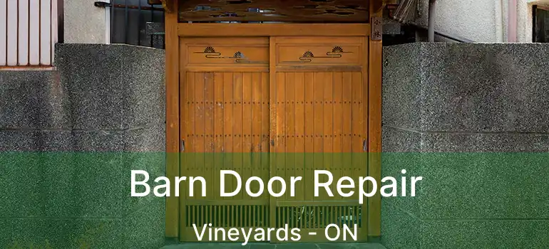Barn Door Repair Vineyards - ON