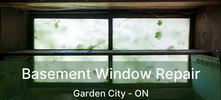  Basement Window Repair Garden City - ON