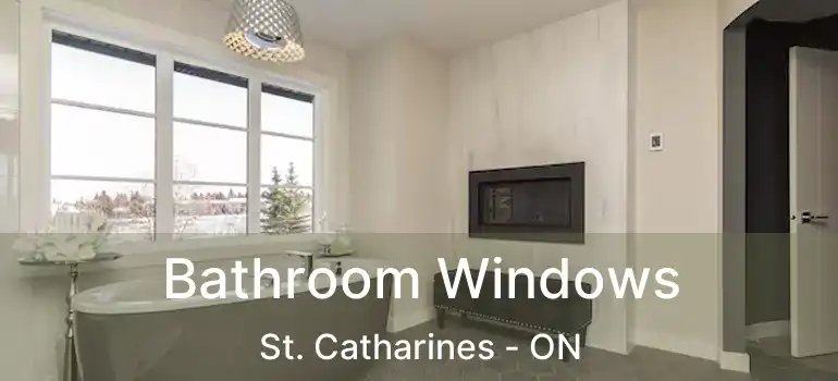  Bathroom Windows St. Catharines - ON