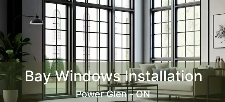  Bay Windows Installation Power Glen - ON