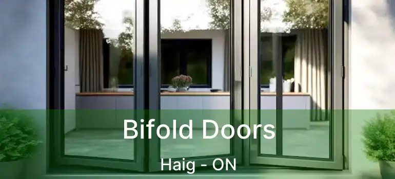  Bifold Doors Haig - ON