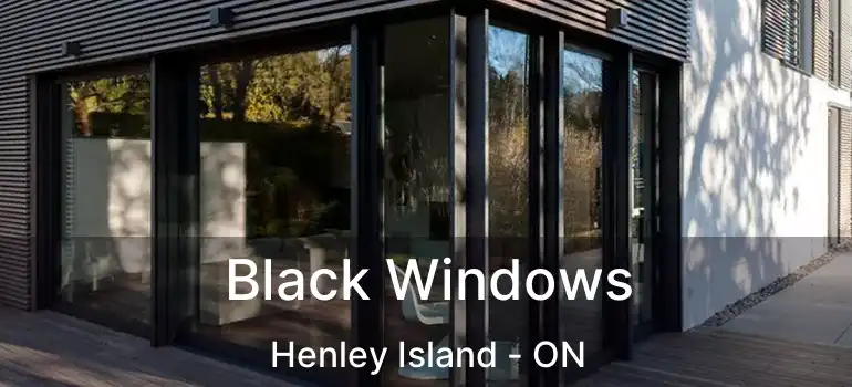  Black Windows Henley Island - ON
