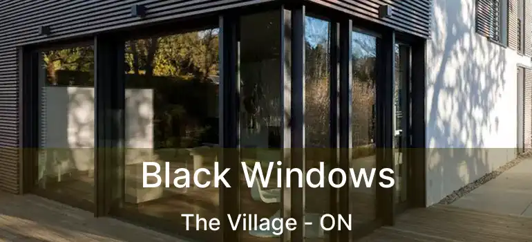  Black Windows The Village - ON