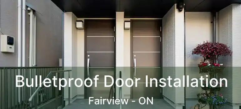  Bulletproof Door Installation Fairview - ON