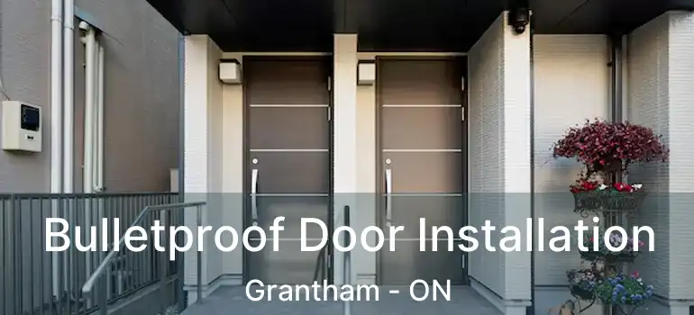  Bulletproof Door Installation Grantham - ON