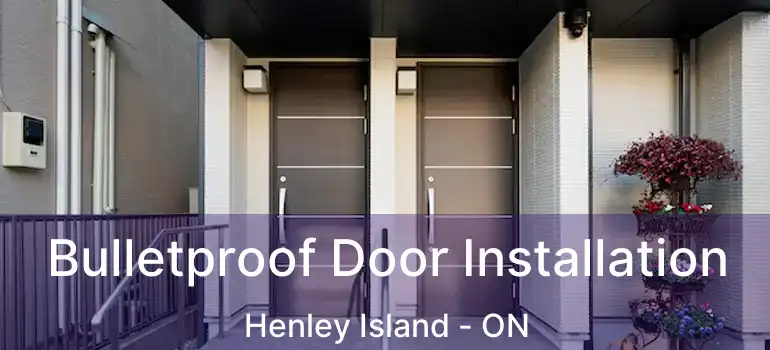 Bulletproof Door Installation Henley Island - ON