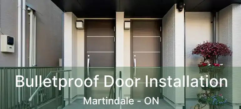 Bulletproof Door Installation Martindale - ON