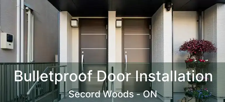  Bulletproof Door Installation Secord Woods - ON