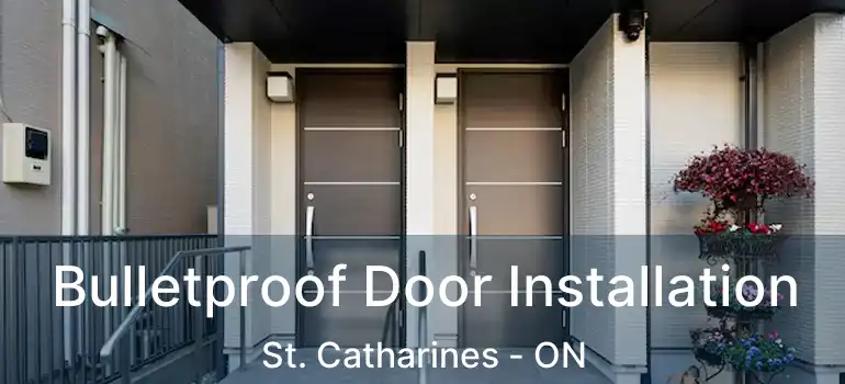  Bulletproof Door Installation St. Catharines - ON