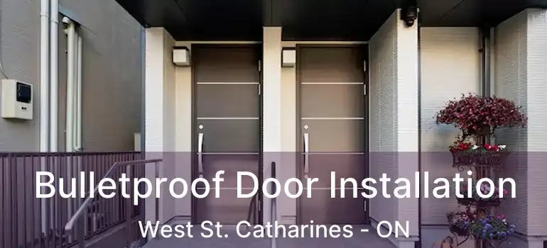  Bulletproof Door Installation West St. Catharines - ON