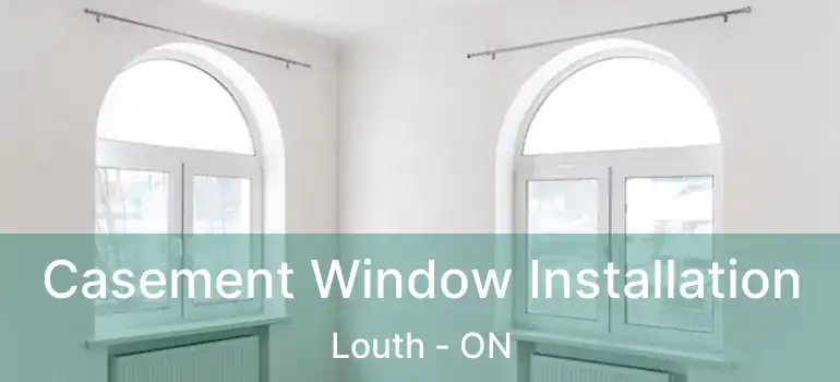  Casement Window Installation Louth - ON