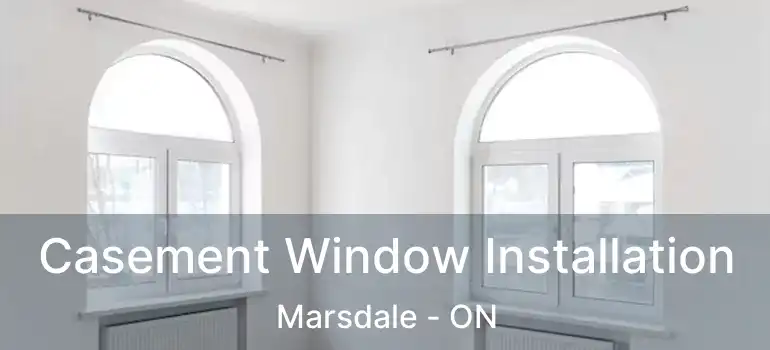  Casement Window Installation Marsdale - ON
