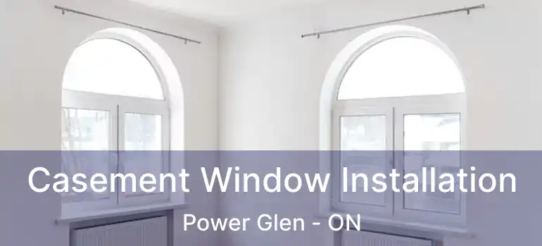  Casement Window Installation Power Glen - ON