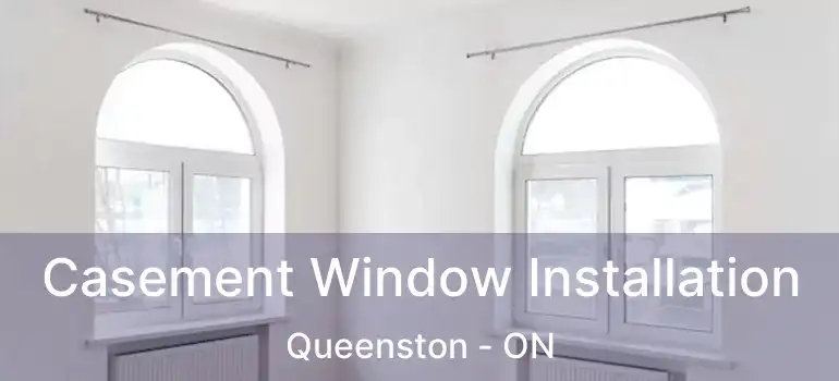 Casement Window Installation Queenston - ON