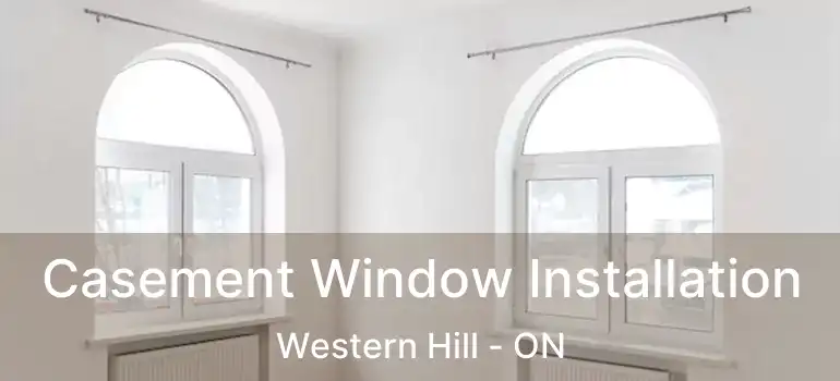  Casement Window Installation Western Hill - ON