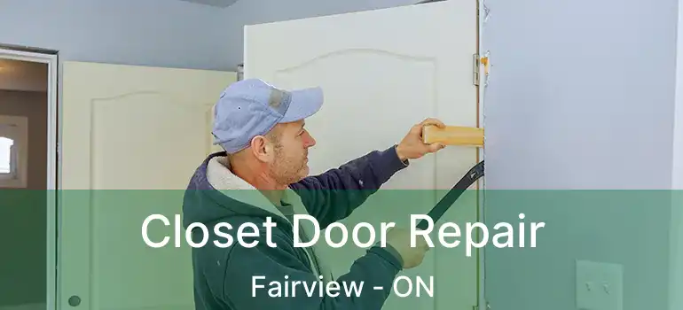  Closet Door Repair Fairview - ON